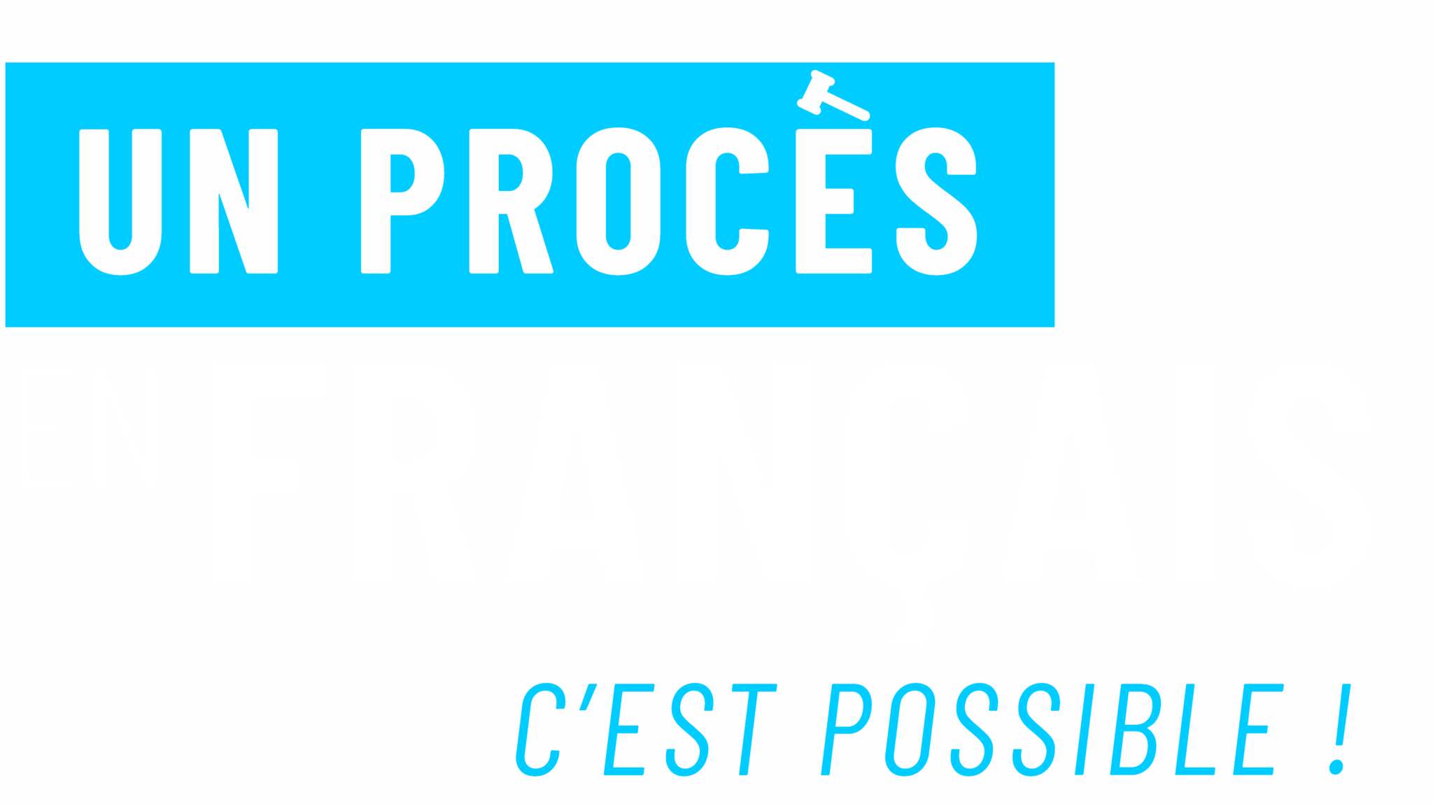 Un procès en français, c'est possible!